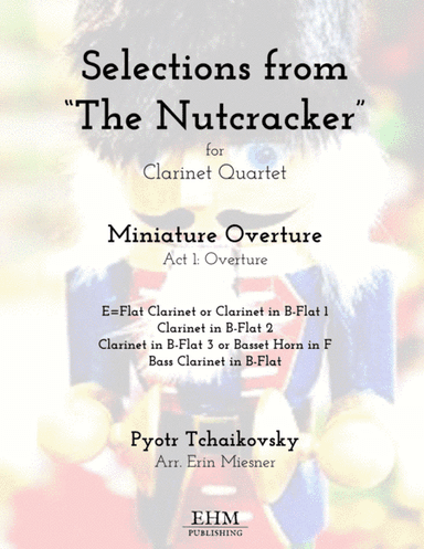 Miniature Overture from "The Nutcracker" for Clarinet Quartet (arr. Erin Miesner)