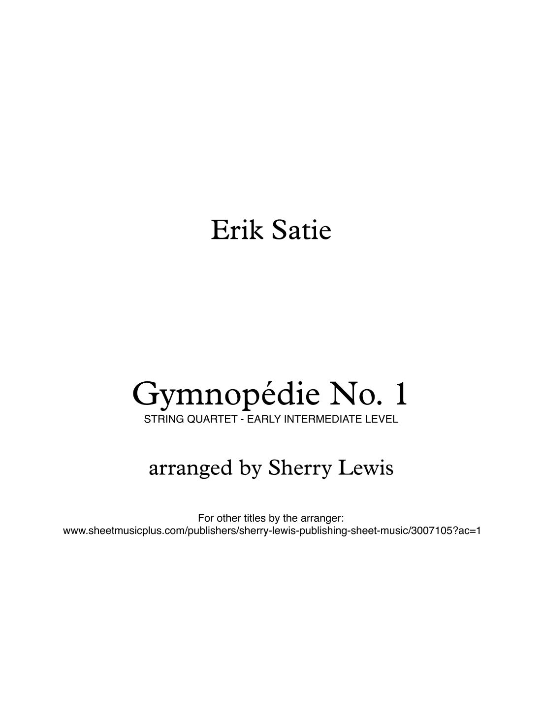 GYMNOPÉDIE NO.1 String Quartet, Early Intermediate Level for 2 violins, viola and cello (arr. Sherry Lewis)