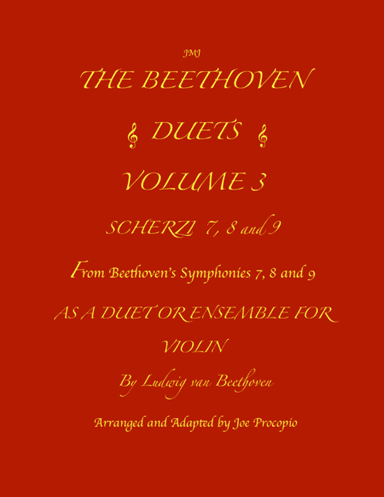 THE BEETHOVEN DUETS FOR VIOLIN VOLUME 3 SCHERZI 7, 8 and 9 (arr. Joe Procopio)