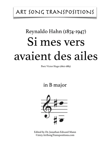 HAHN: Si mes vers avaient des ailes (transposed to B major and B-flat major) (arr. ArtSongTranspositions.com)