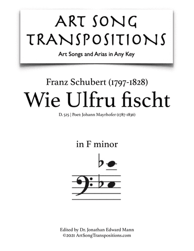 SCHUBERT: Wie Ulfru fischt, D. 525 (transposed to F minor, bass clef) (arr. ArtSongTranspositions.com)