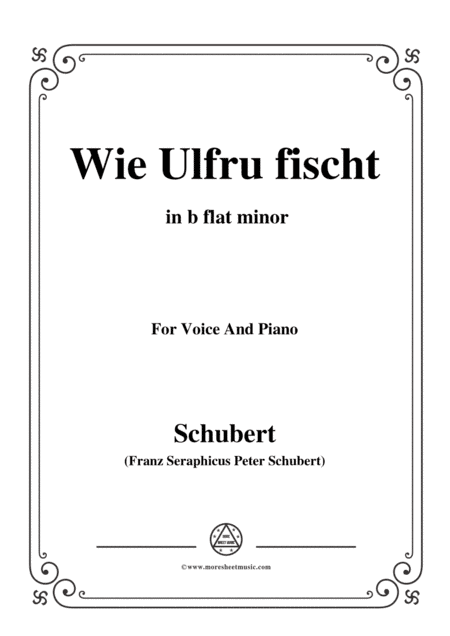Schubert-Wie Ulfru fischt,in b flat minor,Op.21,No.3,for Voice and Piano (arr. MSM)