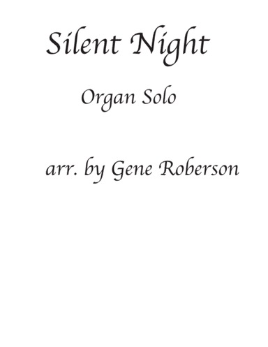 Silent Night Advanced organ Solo (arr. Gene Roberson)