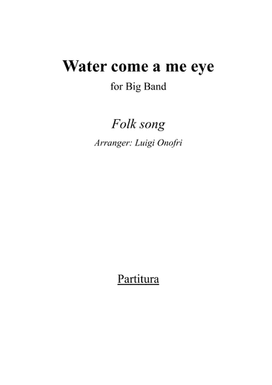 Water come a me eye (arr. Luigi Onofri)