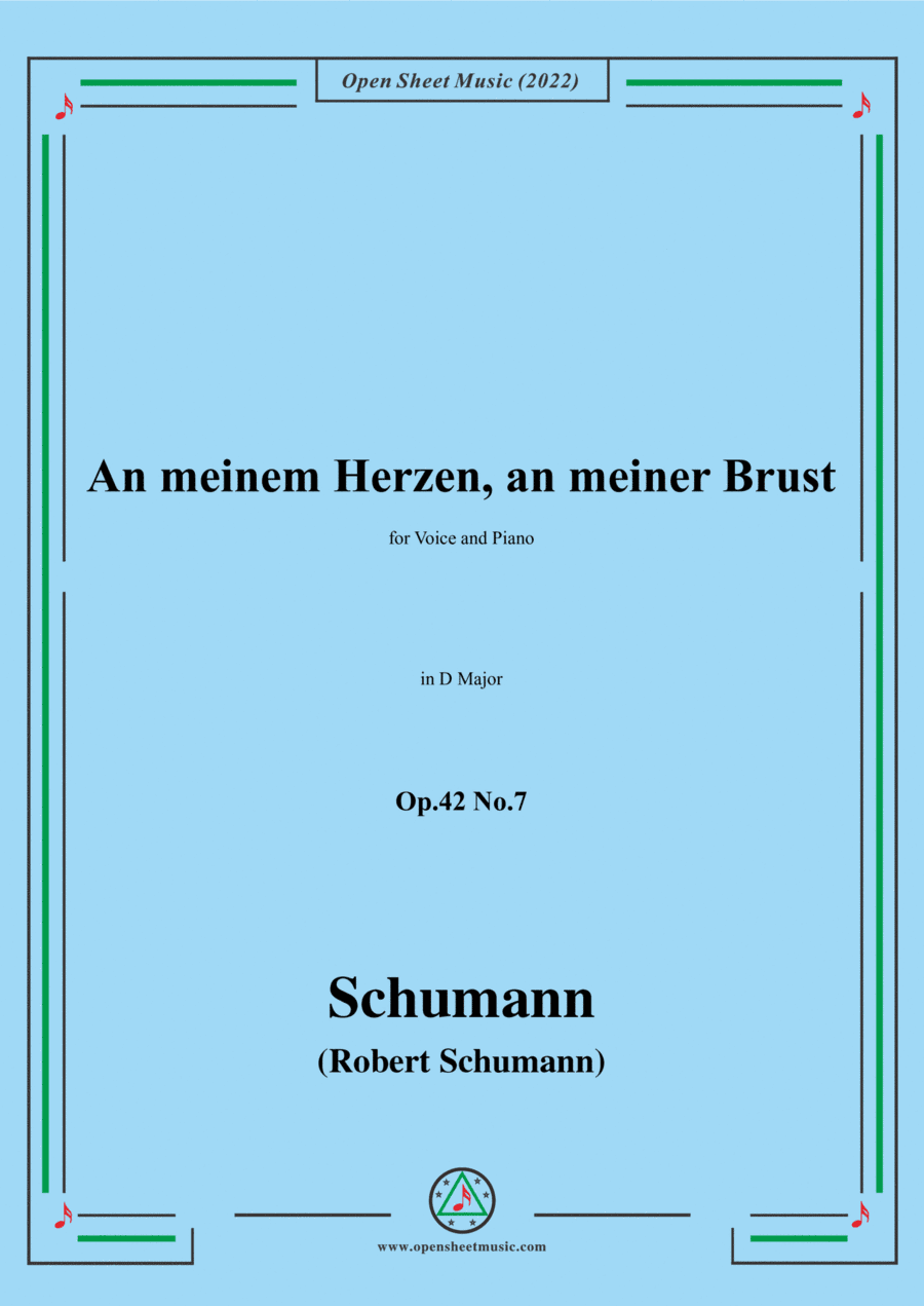 Schumann-An meinem Herzen,an meiner Brust,Op.42 No.7,in D Major,for Voice and Piano (arr. Open Cloud)