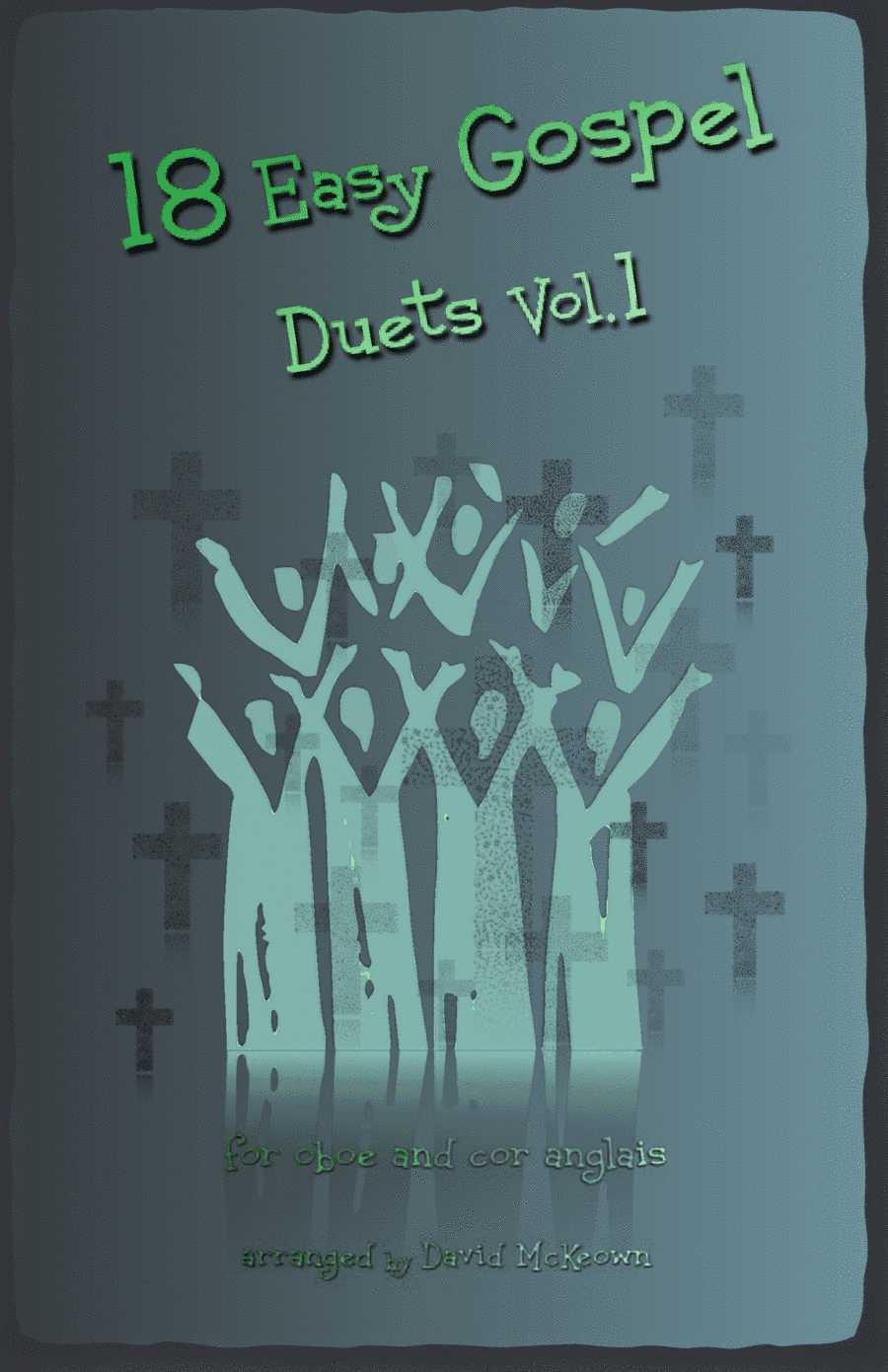 18 Easy Gospel Duets Vol.1 for Oboe and Cor Anglais (or English Horn) (arr. David McKeown)