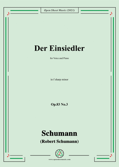 Schumann-Der Einsiedler,Op.83 No.3,in f sharp minor,for Voice and Piano (arr. Open Cloud)
