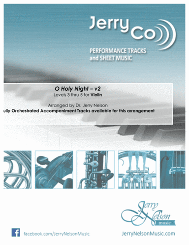 O Holy NIght-v2 (Arrangements Level 3-5 for VIOLIN + Written Acc) (arr. Dr Jerry Nelson)