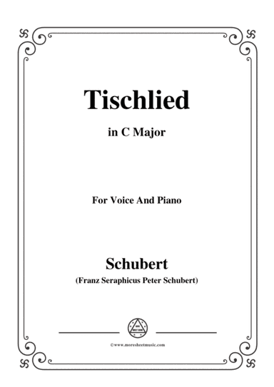 Schubert-Tischlied,Op.118 No.3,in C Major,for Voice&Piano (arr. MSM)