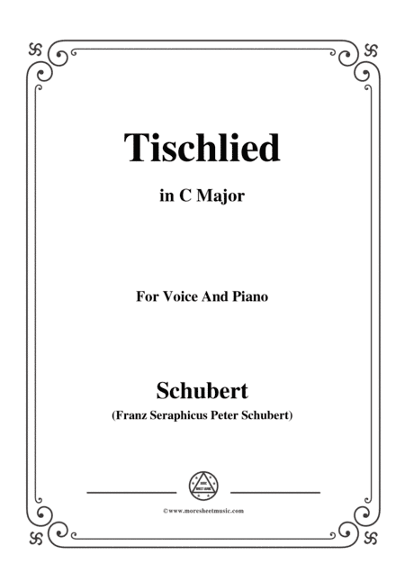 Schubert-Tischlied,Op.118 No.3,in C Major,for Voice&Piano (arr. MSM)