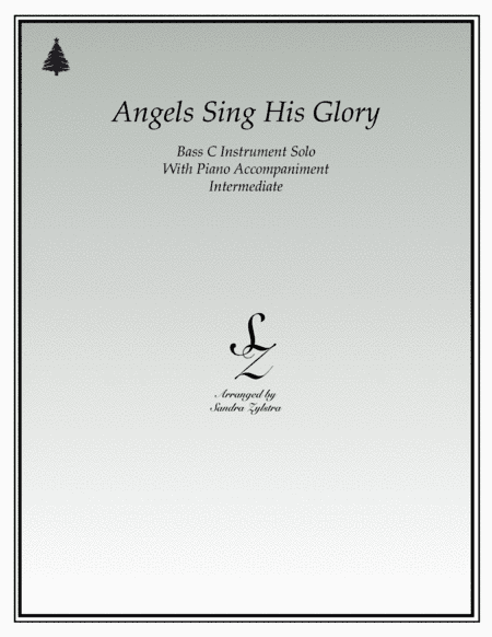 Angels Sing His Glory (bass C instrument solo) (arr. Sandra Zylstra)