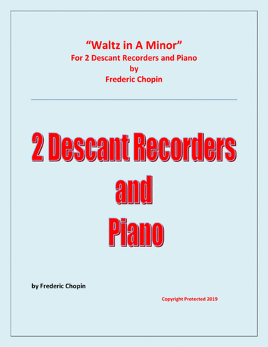 Waltz in A Minor (Chopin) - 2 Descant Recorders and Piano - Chamber music (arr. Raymond Fenech)