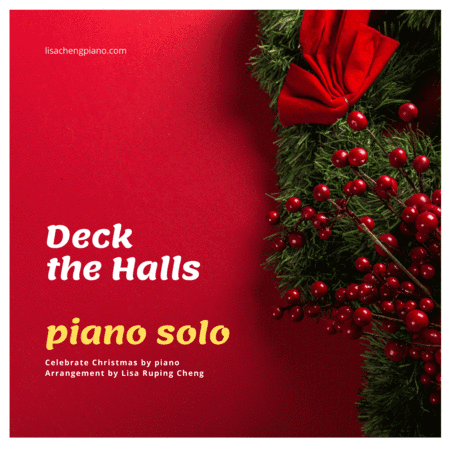 Deck the Halls Christmas song (arr. Lisa Ruping Cheng)