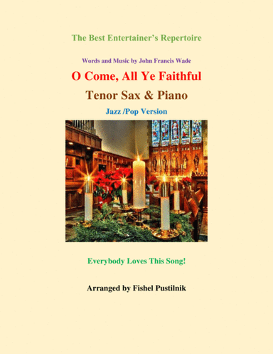 "O Come, All Ye Faithful" for Tenor Sax and Piano-Jazz/Pop Version (arr. Fishel Pustilnik)