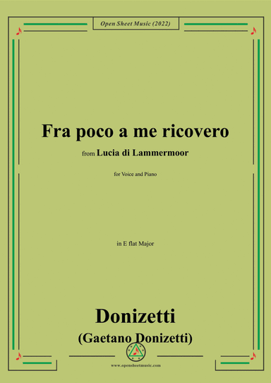 Donizetti-Fra poco a me ricovero,in E flat Major,from Lucia di Lammermoor,for Voice and Piano (arr. Open Cloud)