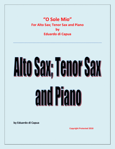 O Sole Mio - Alto Saxophone; Tenor Saxophoe and Piano (arr. Raymond Fenech)