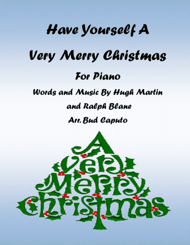 Have Yourself A Merry Little Christmas from MEET ME IN ST. LOUIS (arr. Bud Caputo)