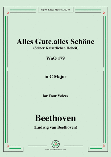 Beethoven-Alles Gute,alles Schöne(Seiner Kaiserlichen Hoheit),WoO 179,in C Major,for Four Voices (arr. MSM)
