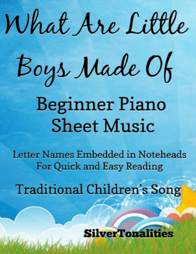 What Are Little Boys Made Of Beginner Piano Sheet Music (arr. SilverTonalities)