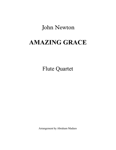 Amazing Grace Flute Quartet-Two Tonalities Included (arr. Abraham Maduro)