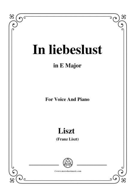 Liszt-In liebeslust in E Major,for Voice and Piano (arr. MSM)