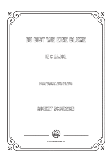 Schumann-Du bist wie eine Blume in C Major,for Voice and Piano (arr. MSM)