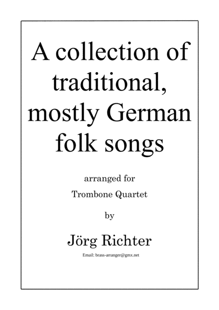 19 traditional German songs for Trombone Quartet (arr. Jörg Richter)