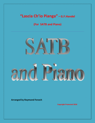 Lascia Ch'io Pianga - From Opera 'Rinaldo' - G.F. Handel ( SATB Voices and Piano) (arr. Raymond Fenech)