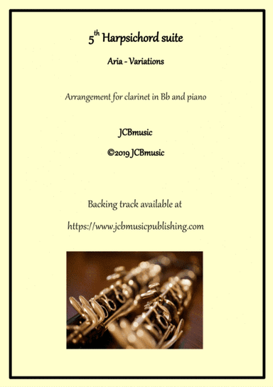 Aria with variations from 5th Harpsichord suite Arrangement for Clarinet in Bb and piano (arr. JCBmusic)