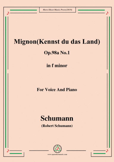 Schumann-Mignon(Kennst du das Land),Op.98a No.1,in f minor,for Vioce&Pno (arr. MSM)