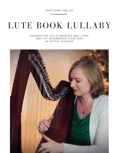 Lute Book Lullaby: Late Elementary (Small Harp) and Late Intermediate (Floor Harp) (arr. Tiffany Schaefer)