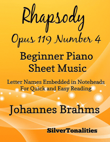 Rhapsody Opus 119 Number 4 Beginner Piano Sheet Music (arr. SilverTonalities)