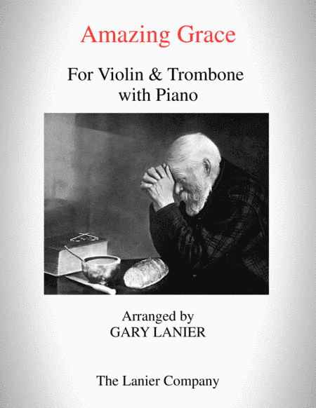 AMAZING GRACE (Violin & Trombone with Piano - Score & Parts included) (arr. Gary Lanier)