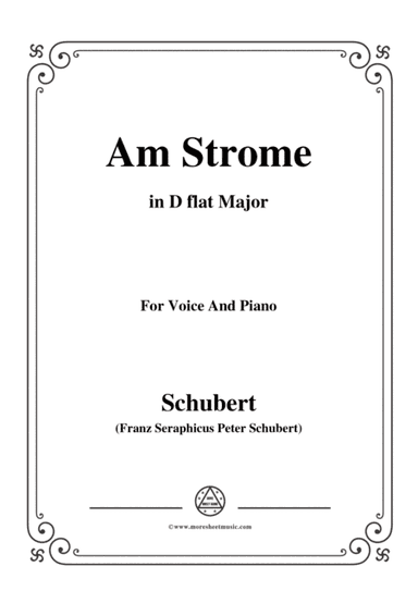 Schubert-Am Strome,Op.8 No.4,in D flat Major,for Voice&Piano (arr. MSM)