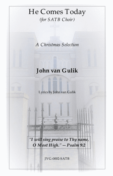 He Comes Today - for SATB Choir