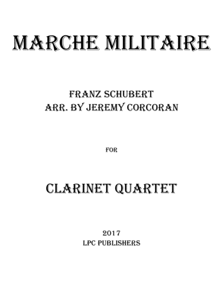 Marche Militaire for Clarinet Quartet (arr. Jeremy Corcoran)