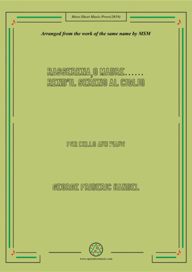 Handel-Rasserena, o Madre…Rend'il sereno al ciglio,for Cello and Piano (arr. MSM)