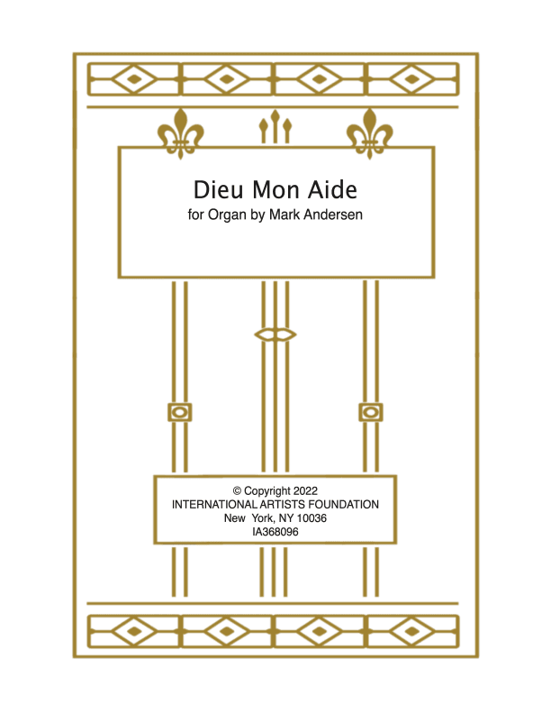 Dieu Mon Aide for solo organ by Mark Andersen