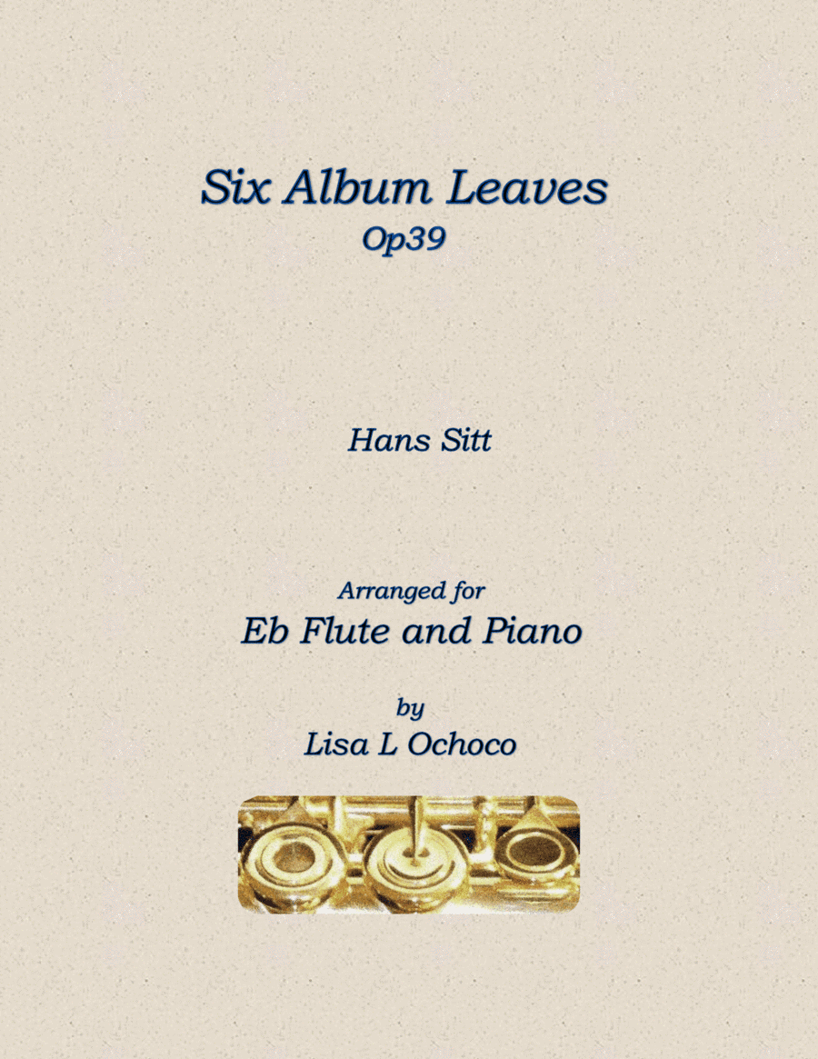 Six Album Leaves Op39 for Eb Flute and Piano (arr. Lisa L Ochoco)