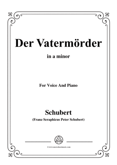 Schubert-Der Vatermörder,in a minor,for Voice and Piano (arr. MSM)