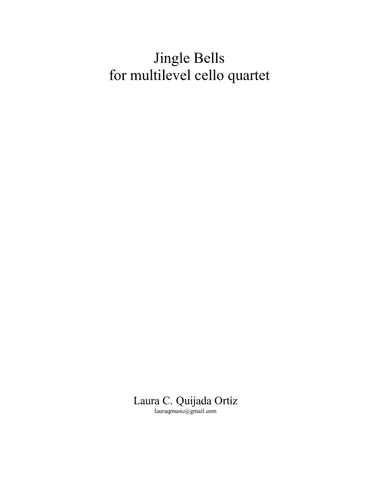 Jingle Bells for multilevel cello quartet. SCORE & PARTS. (arr. Laura C. Quijada Ortíz)