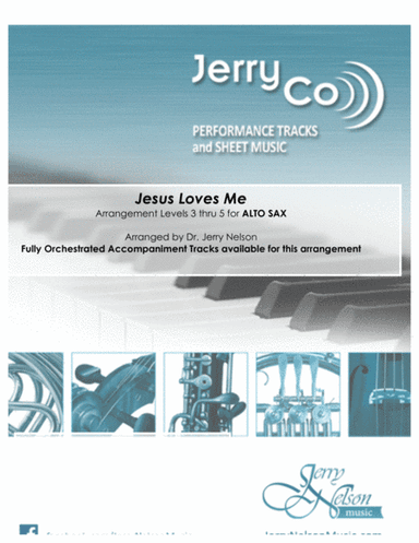 Jesus Loves Me (Arrangements Level 3-5 for ALTO SAX + Written Acc) Hymn (arr. Dr Jerry Nelson)