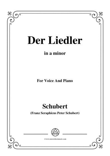 Schubert-Der Liedler,Op.38(D.209),in a minor,for Voice&Piano (arr. MSM)