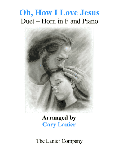 OH, HOW I LOVE JESUS (Duet – Horn in F & Piano with Parts) (arr. Gary Lanier)