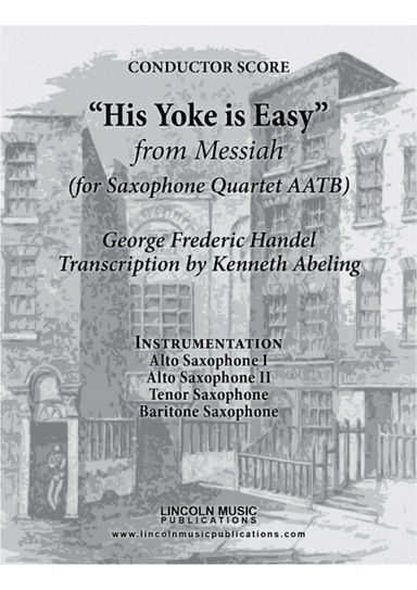 Handel – His Yoke is Easy from Messiah (for Saxophone Quartet AATB) (arr. Kenneth Abeling)