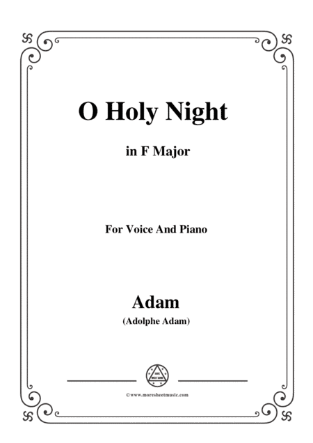 Adam-O Holy night cantique de noel in F Major, for Voice and Piano (arr. MSM)