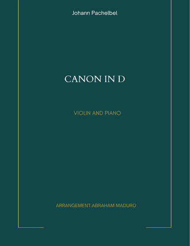 Pachelbel`s Canon In D Violin and Piano (arr. Abraham Maduro)