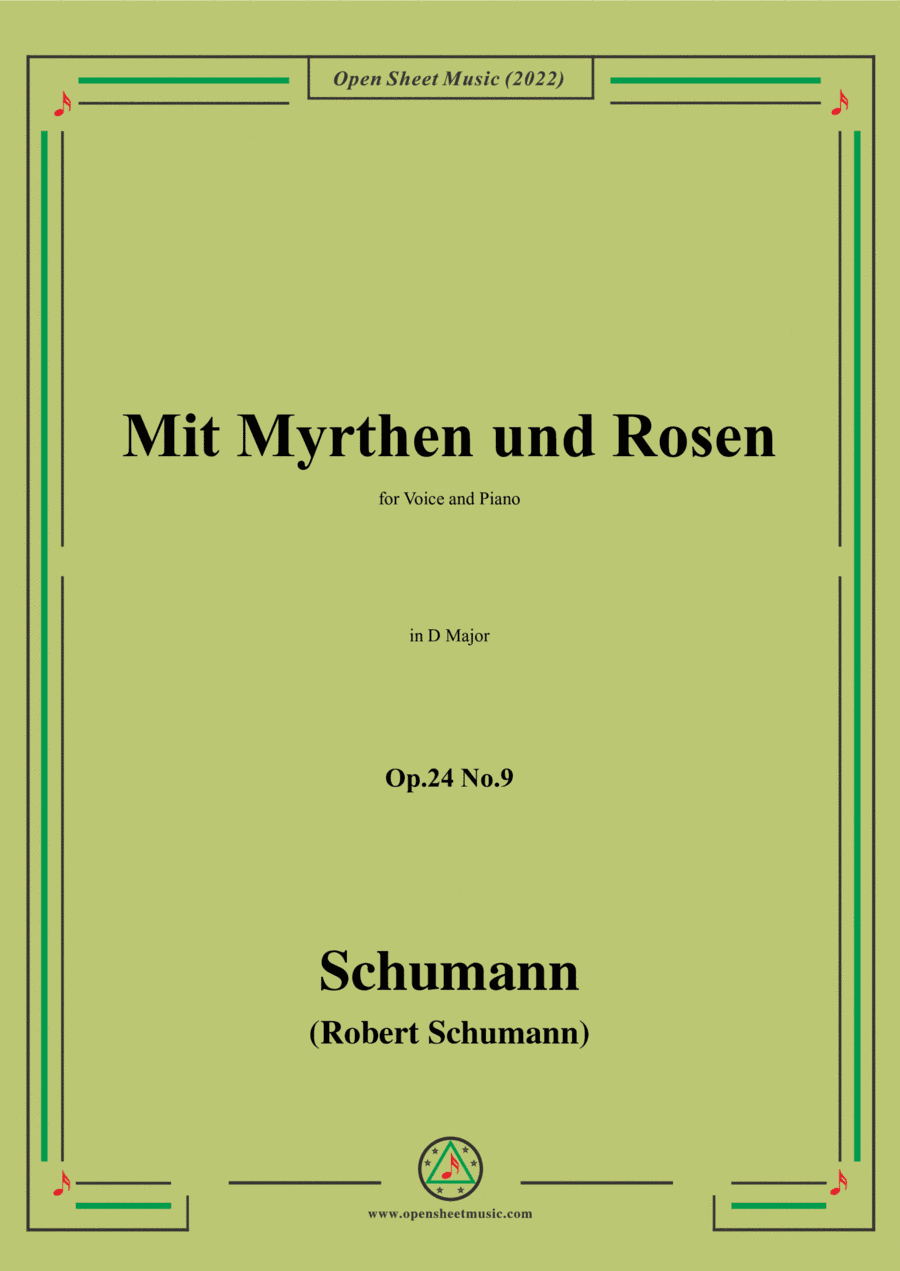Schumann-Mit Myrthen und Rosen,Op.24 No.9,in D Major,for Voice and Piano (arr. Open Cloud)