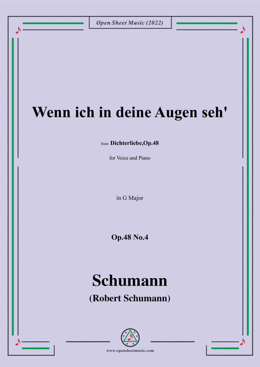 Schumann-Wenn ich in deine Augen seh,Op.48 No.4,in G Major,for Voice and Piano (arr. Open Cloud)