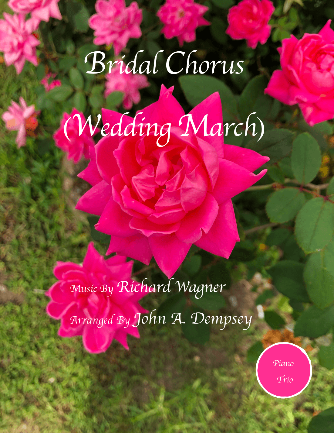 Bridal Chorus (Wedding March for Piano Trio): Violin, Cello and Piano (arr. John A. Dempsey)